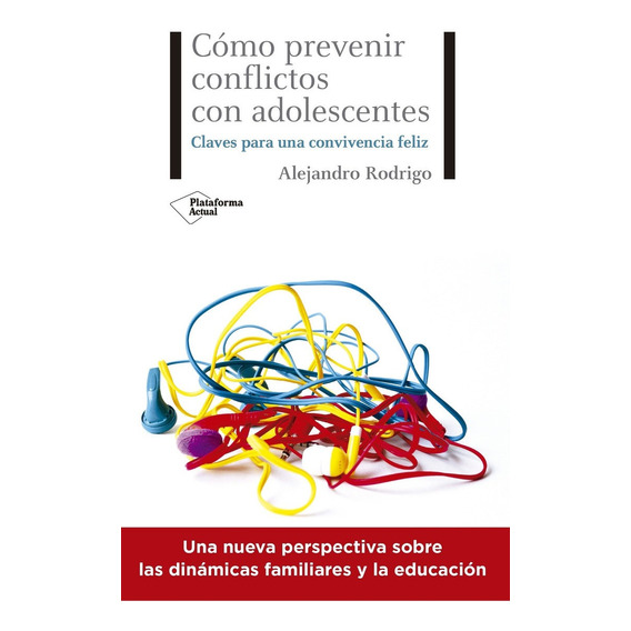 Como Prevenir Conflictos Con Adolescentes - Alejandro Rodrig