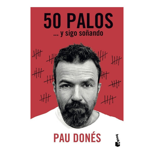 Libro 50 Palos Y Sigo Soñando - Pau Donés - Booket