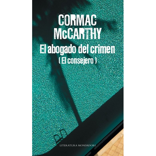 El Abogado Del Crimen (el Consejero) - Mccarthy, Cormac