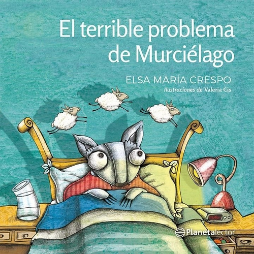 El Terrible Problema Murcielago - Elsa Crespo Planeta Lector