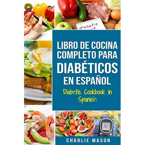 Libro De Cocina Completo Para Diabeticos En Espanol / Dia...