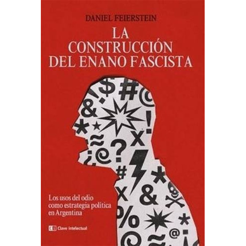 Libro La Construcción Del Enano Fascista - Daniel Feierstein