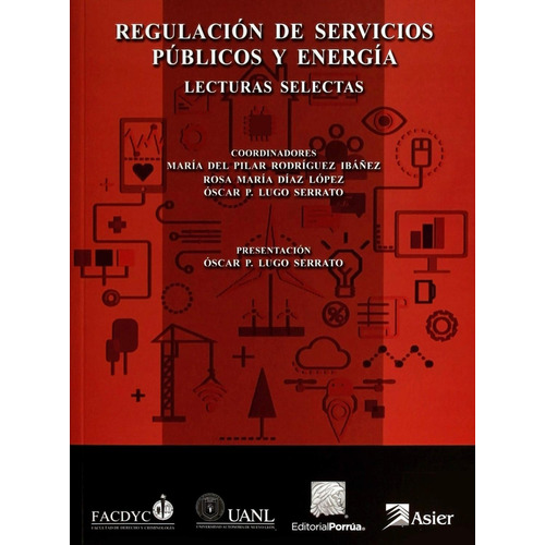 Regulación de servicios públicos y energía: No, de Rodríguez Ibáñez, María Del Pilar., vol. 1. Editorial Porrua, tapa pasta blanda, edición 1 en español, 2016
