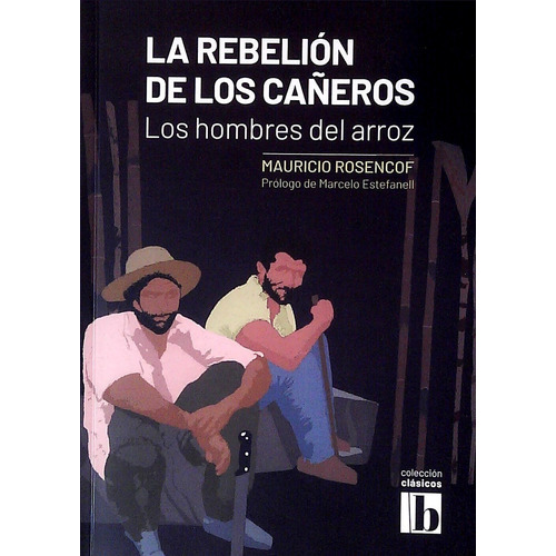 Rebelion De Los Cañeros, De Mauricio Rosencof. Editorial Ediciones Del Berretin En Español
