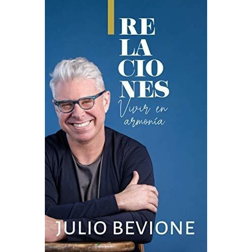 Relaciones Vivir En Armonia (en La Zona) - Bevione,, de Bevione, Ju. Editorial CreateSpace Independent Publishing Platform en español