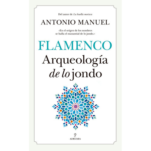 Flamenco Arqueologia De Lo Jondo - Antonio Manuel