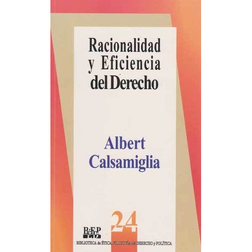 Racionalidad Y Eficiencia Del Derecho, De Albert Calsamiglia. Campus Editorial S.a.s, Tapa Blanda, Edición 2003 En Español