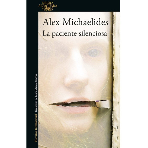 La paciente silenciosa, de Alex Michaelides. Editorial Alfaguara, tapa blanda en español, 2021