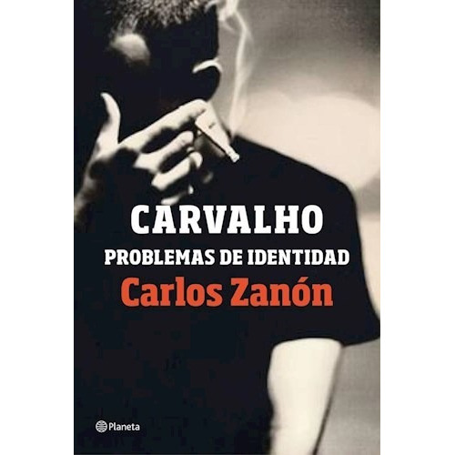 Carvalho Problemas De Identidad, De Zanón, Carlos. Editorial Planeta En Español
