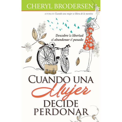 Cuando Una Mujer Decide Perdonar, De Cheryl Broderssen., Vol. No. Editorial Unilit, Tapa Blanda En Español, 0