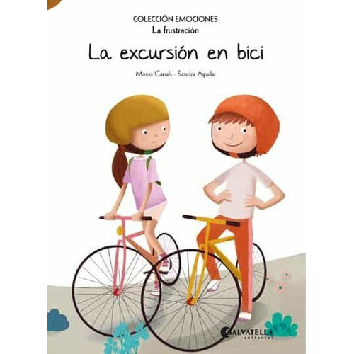 Excursion En Bici, La  Emociones 12 La Frustracion, de Canals Botines Mireia/ Aguilar Sandra. Editorial SALVATELLA, tapa blanda, edición 1 en español