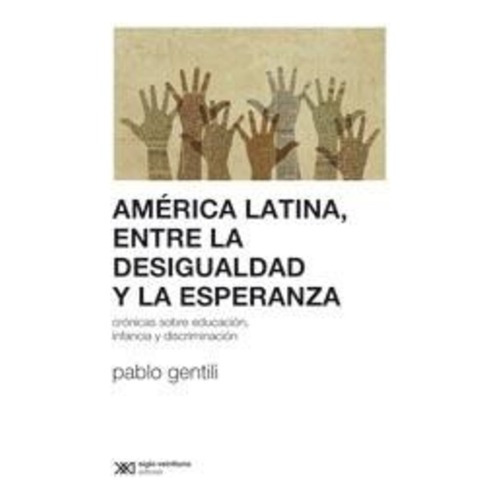 America Latina, Entre La Desigualdad Y La Esperanza - Pablo