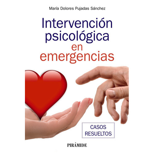 Intervención Psicológica En Emergencias, De Pujadas Sánchez, María Dolores. Editorial Piramide, Tapa Blanda En Español, 2021