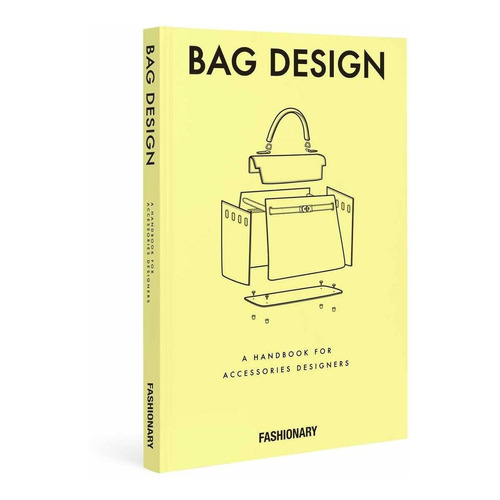 Fashionary Bag Design : A Handbook For Accessories Design...