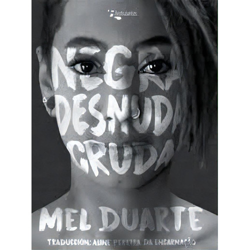 Negra Desnuda Cruda - Duarte, Mel, De Duarte, Mel. Editorial Ambulantes En Español