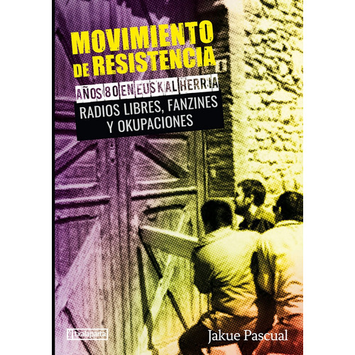 Movimiento De Resistencia Ii. Aãâ±os 80 En Euskal Herria, De Pascual Lizarraga, Jakue. Editorial Txalaparta, S.l. En Español