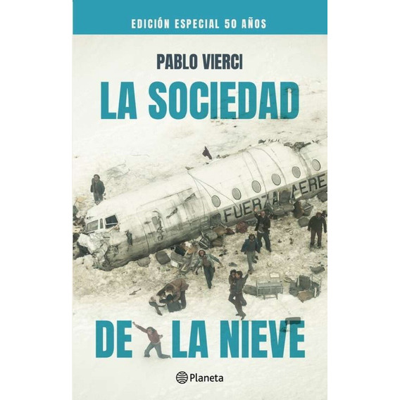 Sociedad De La Nieve, La (ed. 50 Años)  - Pablo Vierci