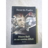 Novela Dinero Fácil En Un Camino Difícil Ricardo Puello 