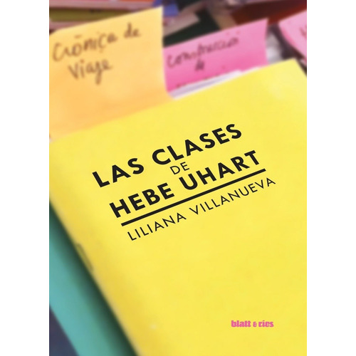 Clases De Hebe Uhart, Las - Villanueva, Liliana