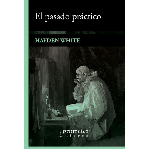 Hayden White - El Pasado Practico
