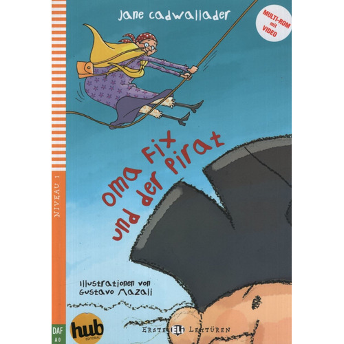 Oma Fix Und Der Pirat - Erste Hub-Lekturen Stufe 1, de CADWALLADER, JANE. Hub Editorial, tapa blanda en alemán, 2016