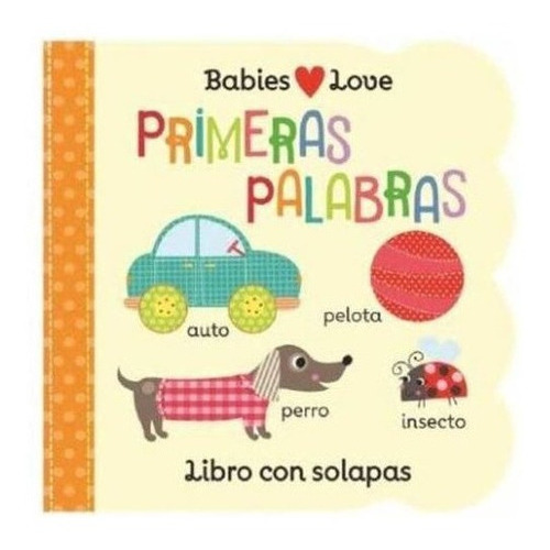 Libro Libro Babies Love - Primeras Palabras, De Martina Hogan. Editorial Cottage Door Press, Tapa Dura En Español, 2021