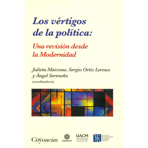 Los vértigos de la política: No, de Julieta Marcones, Sergio Ortíz, Ángel Sermeño., vol. 1. Editorial Coyoacán, tapa pasta blanda, edición 1 en español, 2012
