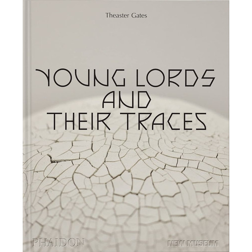 Young Lords And Their Traces, De Theaster Gates. Editorial Phaidon, Tapa Blanda, Edición 1 En Inglés