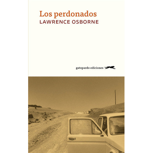 Los Perdonados, De Osborne, Lawrence. Editorial Gatopardo Ediciones, Tapa Blanda En Español