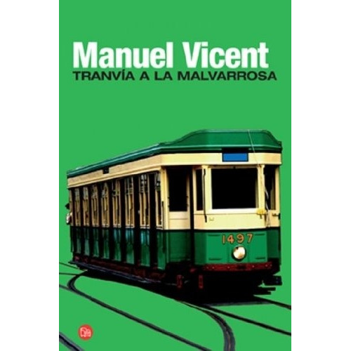 Tranvía A La Malvarrosa, De Vicent, Manuel. Serie N/a, Vol. Volumen Unico. Editorial Punto De Lectura, Tapa Blanda, Edición 2 En Español, 2008