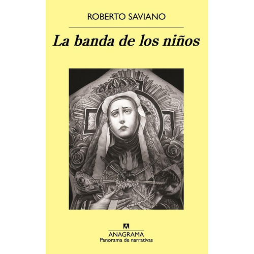 BANDA DE LOS NIÑOS, LA, de Saviano, Roberto. Editorial Anagrama, tapa pasta blanda, edición 1a en español, 2017