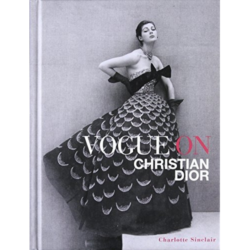 Book : Vogue On Christian Dior - Charlotte Sinclair