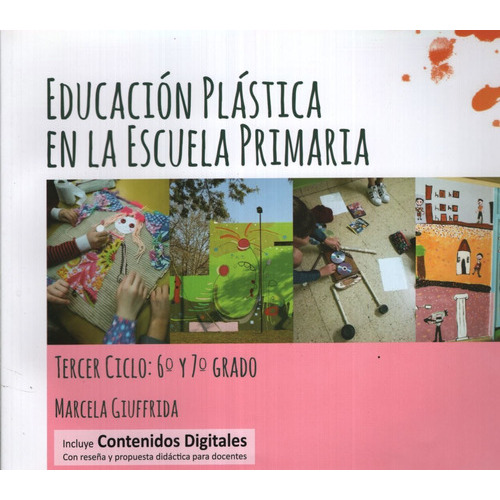 Educacion Plastica En La Escuela Primaria 3° Ciclo - Aula Taller, De Giuffrida, Marcela. Editorial Aula Taller, Tapa Blanda En Español, 2019