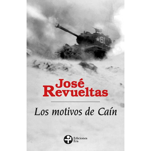 Los motivos de Caín, de Revueltas, José. Serie Bolsillo Era Editorial Ediciones Era, tapa blanda en español, 2018