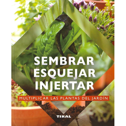 Libro Sembrar, Esquejar, Injertar - Prat, Jean-yves