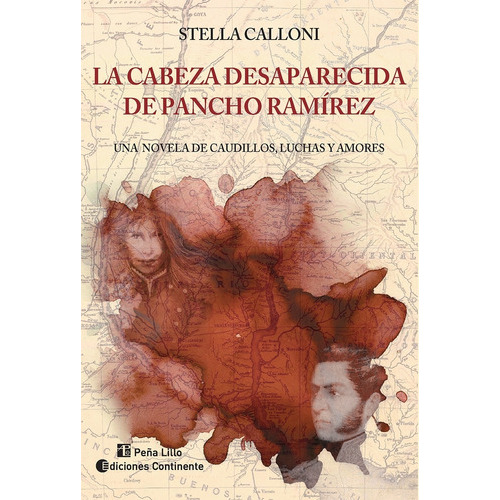 La Cabeza Desaparecida De Pancho Ramirez, De Calloni Stella. Editorial Continente, Tapa Blanda En Español, 2023