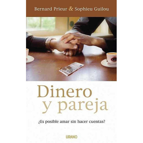 DINERO Y PAREJA, de PRIEUR,BERNARD. Editorial URANO en español