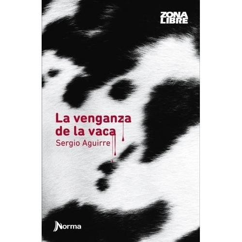 Libro La Venganza De La Vaca - Sergio Aguirre