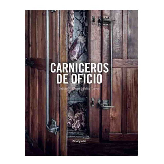 Libro Carniceros De Oficio - Eduardo Torres