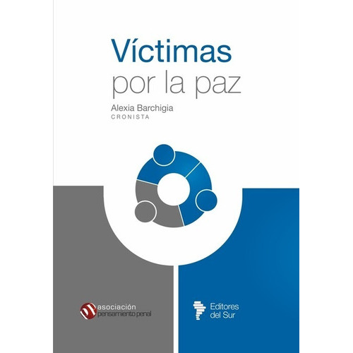 Víctimas Por La Paz, De Alexia Barchigia., Vol. 1. Editorial Editores Del Sur, Tapa Blanda, Edición 1 En Español, 2019