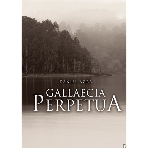 Gallaecia Perpetua, de Agra Sánchez , Daniel Enrique.. Editorial Punto Rojo Libros S.L., tapa blanda, edición 1.0 en español, 2032