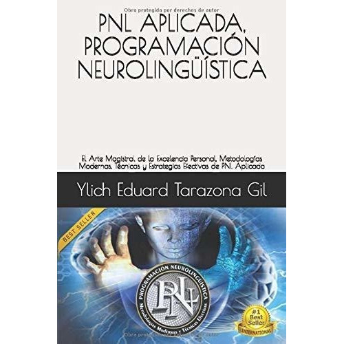 Pnl Aplicada, Programacion Neurolinguistica: El Art., de Sin Especificar. Editorial Independently published (February 27, 2017) en español