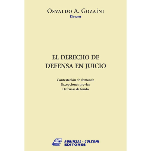 El Derecho De Defensa En Juicio - Gozaini, De Osvaldo A.. Gozaini. , Tapa Blanda En Español, 2023