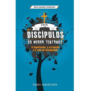 Livro Faça Discípulos Ou Morra Tentando - Yago Martins