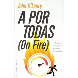 A Por Todas ( On Fire ) - John O'leary, De John O'leary. Editorial Obelisco En Español