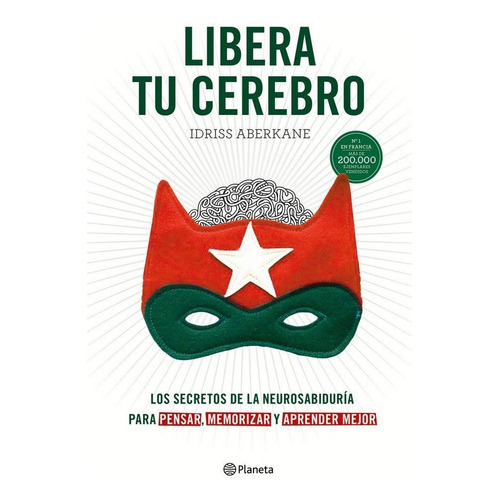 Libera tu cerebro, de Aberkane, Idriss. Editorial Planeta, tapa blanda en español