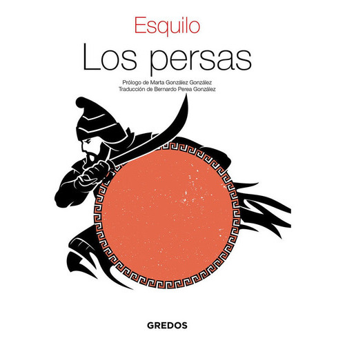 Los Persas, De De Eleusis, Esquilo. Editorial Gredos, Tapa Blanda En Español