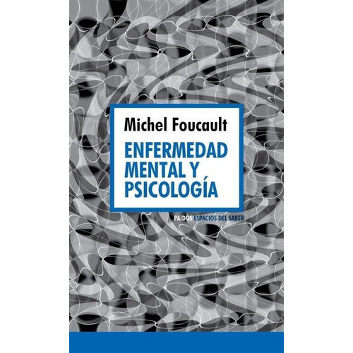 Michel Foucault Enfermedad mental y psicología Editorial Paidós en español