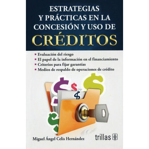Estrategias Y Prácticas En La Concesión Y Uso De Créditos, De Celis Hernandez, Miguel Angel., Vol. 3. Editorial Trillas, Tapa Blanda En Español, 2015