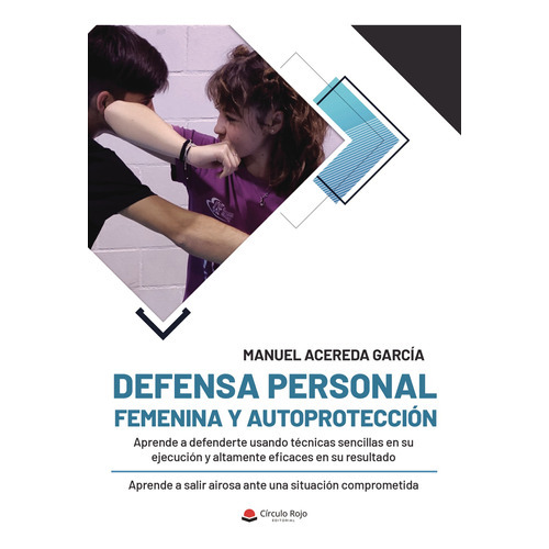 Defensa Personal Femenina Y Autoprotección, De Acereda García  Manuel.. Grupo Editorial Círculo Rojo Sl, Tapa Blanda En Español